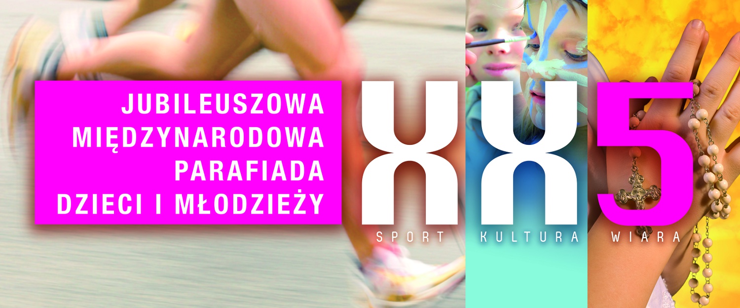 W Warszawie rozpoczyna się Jubileuszowa 25. Międzynarodowa Parafiada Dzieci i Młodzieży!