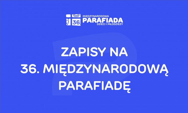 36. Parafiada - zapisy